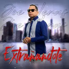 Extrañandote - Single by Joe Veras album reviews, ratings, credits