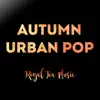 Autumn Urban Pop song lyrics