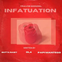 INFATUATION (feat. OLA, Butta Baby & Kush6ender) - Single by Travis Donzel album reviews, ratings, credits