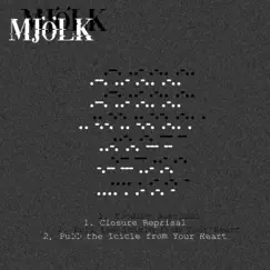 Pull the Icicle from Your Heart - Single by Mjölk album reviews, ratings, credits