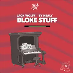 Bloke Stuff by Jack Wolff & Ty Healy album reviews, ratings, credits