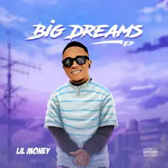 Big Dreams - EP by Lil Money Nwanne album reviews, ratings, credits