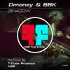 Shadow (Remixes) [feat. BBK] - Single album lyrics, reviews, download