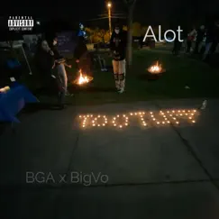 Alot (feat. BigVo) - Single by BGA album reviews, ratings, credits