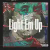 Light Em Up - Single album lyrics, reviews, download