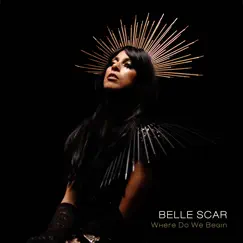 Where Do We Begin - Single by Belle Scar album reviews, ratings, credits