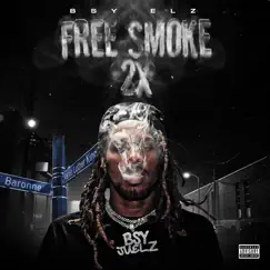 Free Smoke 2x by BSY Elz album reviews, ratings, credits