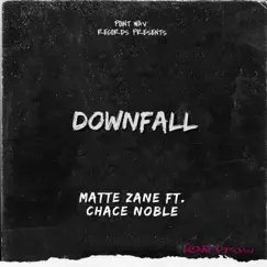 Downfall (feat. Chace Noble) - Single by Matte Zane album reviews, ratings, credits