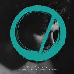 A Mind Like the Tide, Pt. 2 by Prides album reviews, ratings, credits