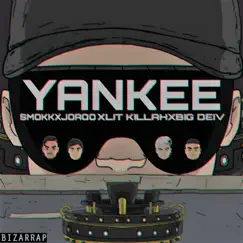 Yankee (feat. Big Deiv & Bizarrap) - Single by Joaqo, Smokk & LIT killah album reviews, ratings, credits