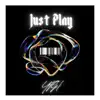 Just Play - Single album lyrics, reviews, download