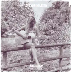 Love You Endlessly - Single by Laura Aston album reviews, ratings, credits