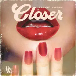 Closer - Single by Velvet Lapel album reviews, ratings, credits