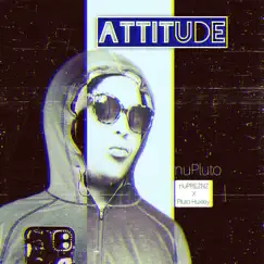 Attitude - Single by Nupreznz album reviews, ratings, credits