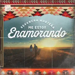 Me Estoy Enamorando - Single by Revancha Norteña album reviews, ratings, credits