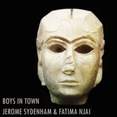Boys In Town - Single by Jerome Sydenham & Fatima Njai album reviews, ratings, credits