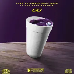GO (feat. Smug Mang, J$tarr & ScooterBandz) - Single by Yung Extirpate album reviews, ratings, credits