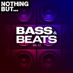 Nothing But... Bass & Beats, Vol. 17 by Various Artists album reviews, ratings, credits