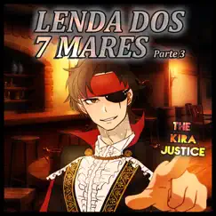 Lenda Dos 7 Mares, Parte 3 - EP by The Kira Justice album reviews, ratings, credits