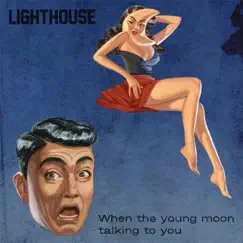 When the young moon talking to you - Single by Lighthouse album reviews, ratings, credits