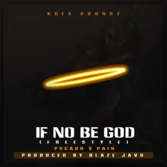 If No Be God (feat. Pucado & Paine) - Single by Kendaw album reviews, ratings, credits