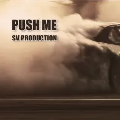 Push Me - Single by SV Production album reviews, ratings, credits