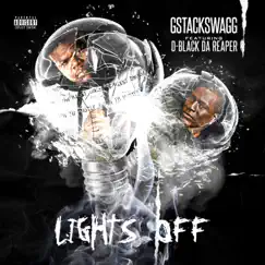 LIGHTS OFF (feat. D-Black Da Reaper) - Single by GStackSwagg album reviews, ratings, credits