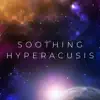 Soothing Hyperacusis - Single album lyrics, reviews, download