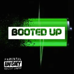 Booted Up (feat. Scum Beatz & Bravo the Bagchaser) Song Lyrics