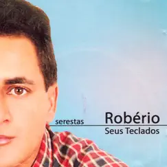 Serestas by Robério e Seus Teclados album reviews, ratings, credits