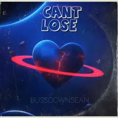 Can't Lose - Single by BussDownSean album reviews, ratings, credits