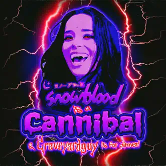 Cannibal (feat. Graveyardguy) - Single by Snowblood album download