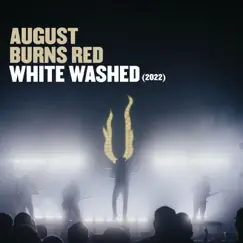 White Washed & Composure 2022 - EP by August Burns Red album reviews, ratings, credits