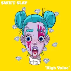 High Value by Swift Slay album reviews, ratings, credits