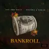 Bankroll - Single album lyrics, reviews, download