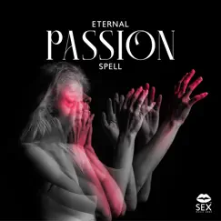 Eternal Passion Spell by Sex Music Zone album reviews, ratings, credits