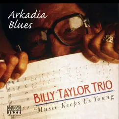 Arkadia Blues (Music Keeps Us Young) - Single by Billy Taylor album reviews, ratings, credits