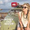 Honey and Water - Single album lyrics, reviews, download