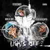 Lights Off (feat. Mohead Mike & D-Black Da Reaper) - Single album lyrics, reviews, download