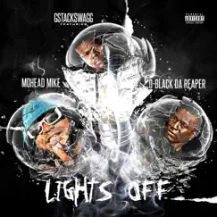 Lights Off (feat. Mohead Mike & D-Black Da Reaper) - Single by GStackSwagg album reviews, ratings, credits