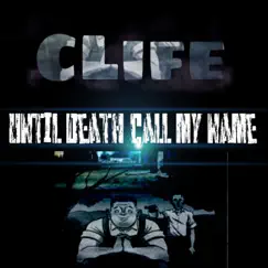 Until Death Call My Name - Single by CLife album reviews, ratings, credits