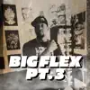 Big Flex, Pt. 3 - Single album lyrics, reviews, download