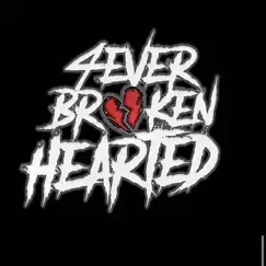 4ever Broken Hearted - Single by Tezmoney1636 album reviews, ratings, credits