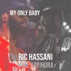 My Only Baby (Remix ) - Single by Ric Hassani & Mike Kayihura album reviews, ratings, credits