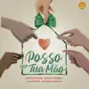Posso Ver Tua Mão (feat. Arautos do Rei) - Single album lyrics, reviews, download