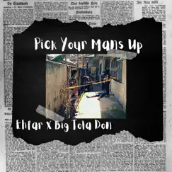 Pick Your Mans up - Single by BigTolaDon album reviews, ratings, credits