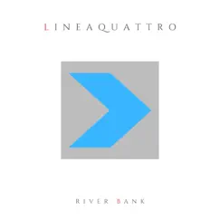 RIVER BANK - Single by Lineaquattro album reviews, ratings, credits