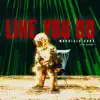 Like You Do (feat. Brown) - Single album lyrics, reviews, download