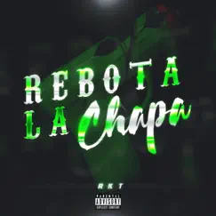 Rebota la Chapa RKT - Single by Eze Remix album reviews, ratings, credits