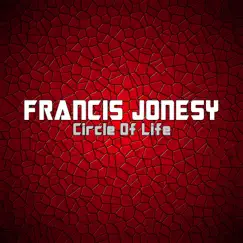 Circle of Life - Single by Francis Jonesy album reviews, ratings, credits